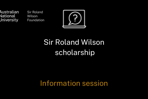 Sir Roland Wilson scholarship information session