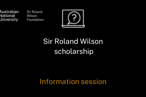 Sir Roland Wilson scholarship information session`