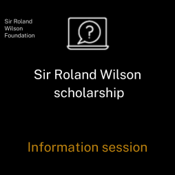 Sir Roland Wilson scholarship information session